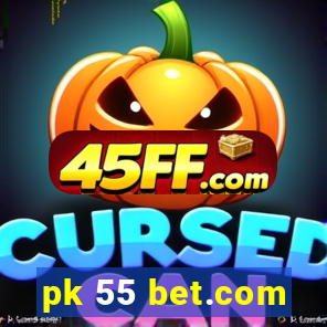 pk 55 bet.com